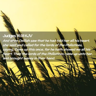 Picture 02 - Judges 16:18 KJV - And when Delilah saw that he had told her all his - Bible Verse Picture