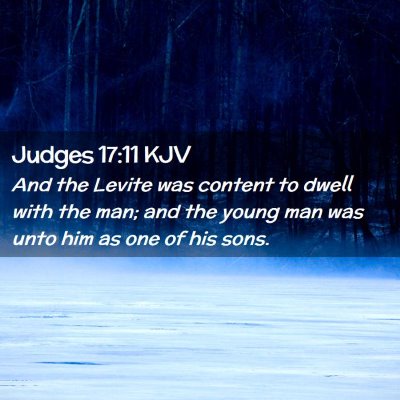 Picture 02 - Judges 17:11 KJV - And the Levite was content to dwell with the man; - Bible Verse Picture