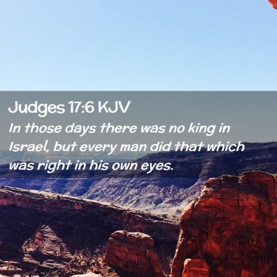 Picture 02 - Judges 17:6 KJV - In those days there was no king in Israel, but - Bible Verse Picture