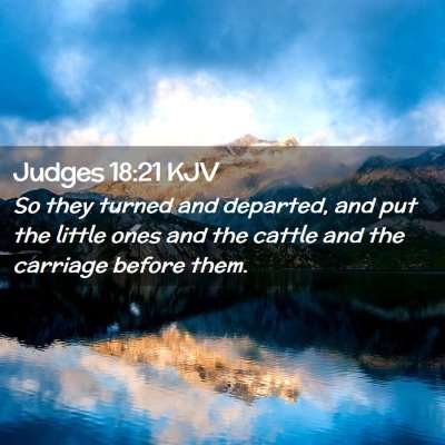 Picture 02 - Judges 18:21 KJV - So they turned and departed, and put the little - Bible Verse Picture