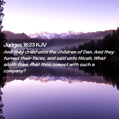 Picture 02 - Judges 18:23 KJV - And they cried unto the children of Dan. And they - Bible Verse Picture