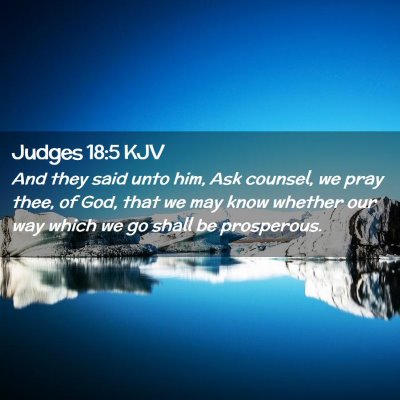 Picture 02 - Judges 18:5 KJV - And they said unto him, Ask counsel, we pray - Bible Verse Picture