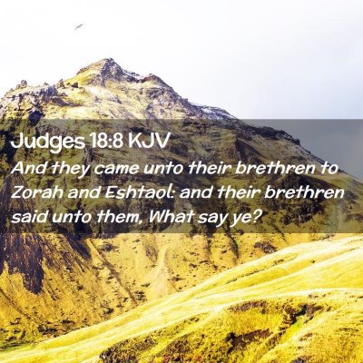 Picture 02 - Judges 18:8 KJV - And they came unto their brethren to Zorah and - Bible Verse Picture