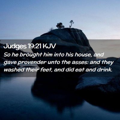 Picture 02 - Judges 19:21 KJV - So he brought him into his house, and gave - Bible Verse Picture