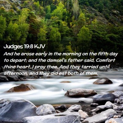 Picture 02 - Judges 19:8 KJV - And he arose early in the morning on the fifth - Bible Verse Picture