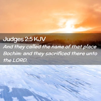Picture 02 - Judges 2:5 KJV - And they called the name of that place Bochim: - Bible Verse Picture