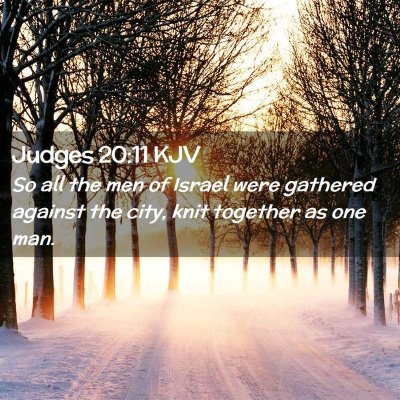 Picture 02 - Judges 20:11 KJV - So all the men of Israel were gathered against - Bible Verse Picture