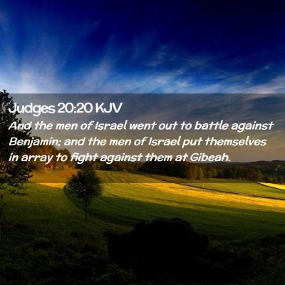Picture 02 - Judges 20:20 KJV - And the men of Israel went out to battle against - Bible Verse Picture