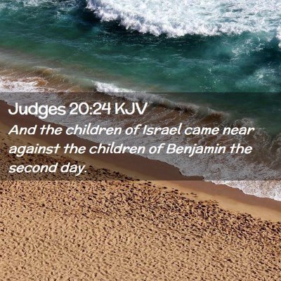 Picture 02 - Judges 20:24 KJV - And the children of Israel came near against the - Bible Verse Picture