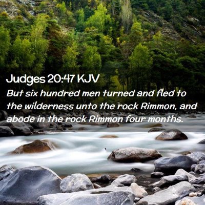 Picture 02 - Judges 20:47 KJV - But six hundred men turned and fled to the - Bible Verse Picture