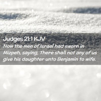 Picture 02 - Judges 21:1 KJV - Now the men of Israel had sworn in Mizpeh, - Bible Verse Picture
