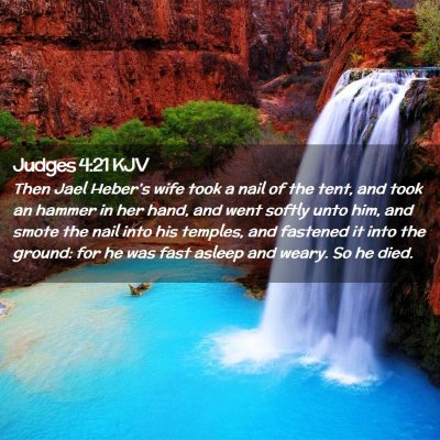Picture 02 - Judges 4:21 KJV - Then Jael Heber's wife took a nail of the tent, - Bible Verse Picture