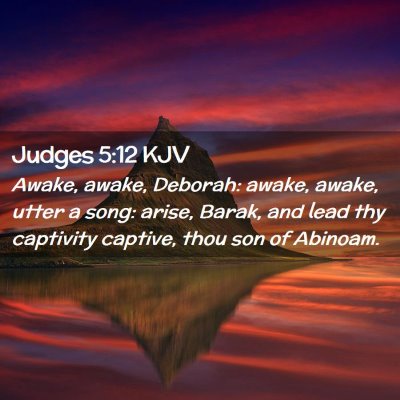 Picture 02 - Judges 5:12 KJV - Awake, awake, Deborah: awake, awake, utter a - Bible Verse Picture
