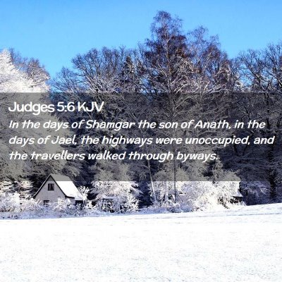 Picture 02 - Judges 5:6 KJV - In the days of Shamgar the son of Anath, in the - Bible Verse Picture