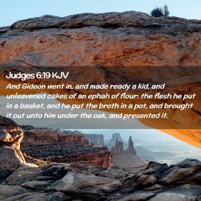 Picture 02 - Judges 6:19 KJV - And Gideon went in, and made ready a kid, and - Bible Verse Picture