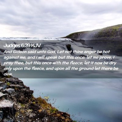 Picture 02 - Judges 6:39 KJV - And Gideon said unto God, Let not thine anger be - Bible Verse Picture