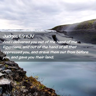Picture 02 - Judges 6:9 KJV - And I delivered you out of the hand of the - Bible Verse Picture