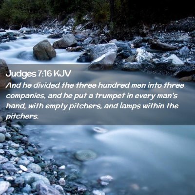 Picture 02 - Judges 7:16 KJV - And he divided the three hundred men into three - Bible Verse Picture