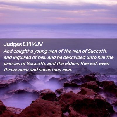 Picture 02 - Judges 8:14 KJV - And caught a young man of the men of Succoth, and - Bible Verse Picture