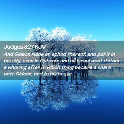 Picture 02 - Judges 8:27 KJV - And Gideon made an ephod thereof, and put it in - Bible Verse Picture