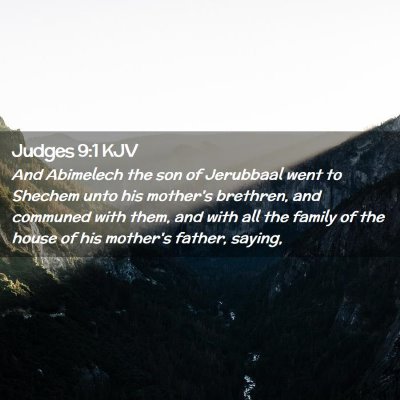 Picture 02 - Judges 9:1 KJV - And Abimelech the son of Jerubbaal went to - Bible Verse Picture