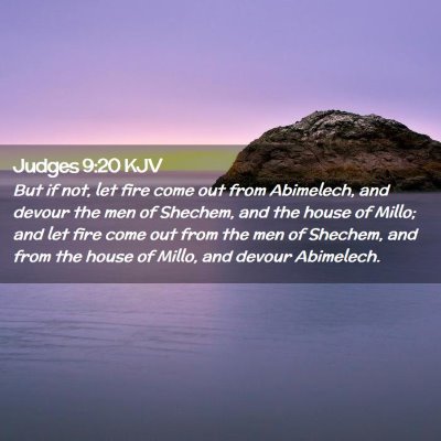 Picture 02 - Judges 9:20 KJV - But if not, let fire come out from Abimelech, and - Bible Verse Picture
