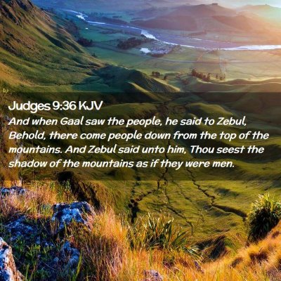 Picture 02 - Judges 9:36 KJV - And when Gaal saw the people, he said to Zebul, - Bible Verse Picture