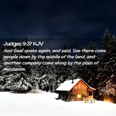 Picture 02 - Judges 9:37 KJV - And Gaal spake again, and said, See there come - Bible Verse Picture