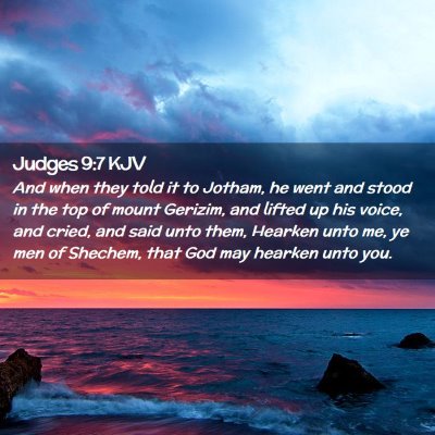 Picture 02 - Judges 9:7 KJV - And when they told it to Jotham, he went and - Bible Verse Picture
