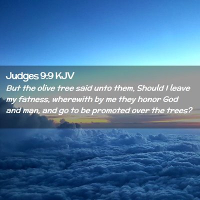 Picture 02 - Judges 9:9 KJV - But the olive tree said unto them, Should I leave - Bible Verse Picture