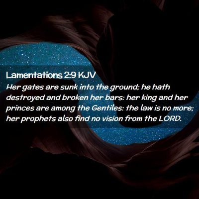 Picture 02 - Lamentations 2:9 KJV - Her gates are sunk into the ground; he hath - Bible Verse Picture
