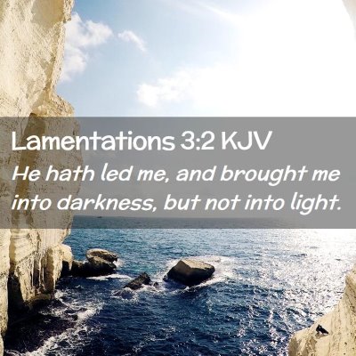 Picture 02 - Lamentations 3:2 KJV - He hath led me, and brought me into darkness, but - Bible Verse Picture