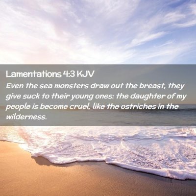 Picture 02 - Lamentations 4:3 KJV - Even the sea monsters draw out the breast, they - Bible Verse Picture