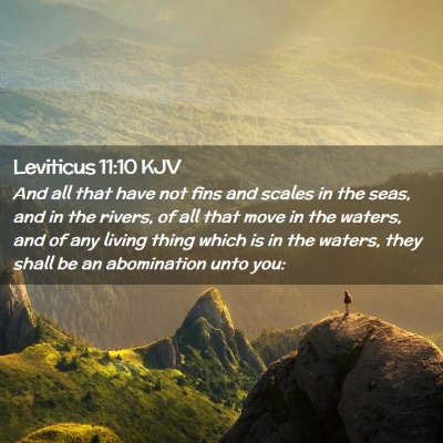 Picture 02 - Leviticus 11:10 KJV - And all that have not fins and scales in the - Bible Verse Picture