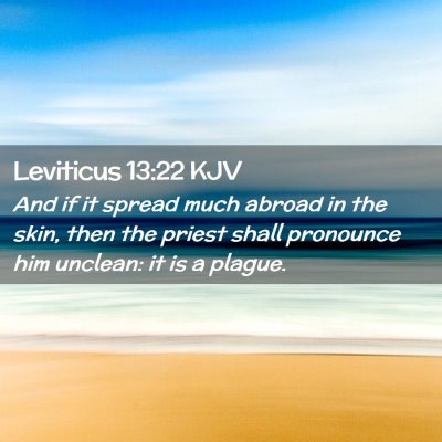 Picture 02 - Leviticus 13:22 KJV - And if it spread much abroad in the skin, then - Bible Verse Picture