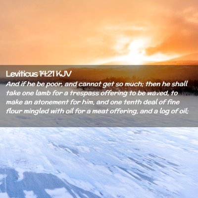 Picture 02 - Leviticus 14:21 KJV - And if he be poor, and cannot get so much; then - Bible Verse Picture