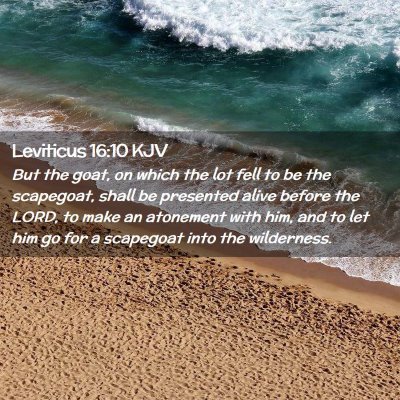 Picture 02 - Leviticus 16:10 KJV - But the goat, on which the lot fell to be the - Bible Verse Picture