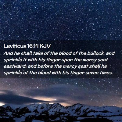 Picture 02 - Leviticus 16:14 KJV - And he shall take of the blood of the bullock, - Bible Verse Picture