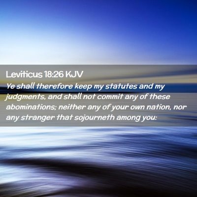 Picture 02 - Leviticus 18:26 KJV - Ye shall therefore keep my statutes and my - Bible Verse Picture