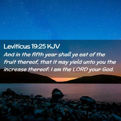 Picture 02 - Leviticus 19:25 KJV - And in the fifth year shall ye eat of the fruit - Bible Verse Picture