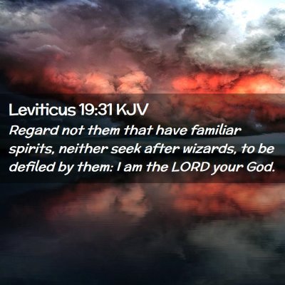 Picture 02 - Leviticus 19:31 KJV - Regard not them that have familiar spirits, - Bible Verse Picture
