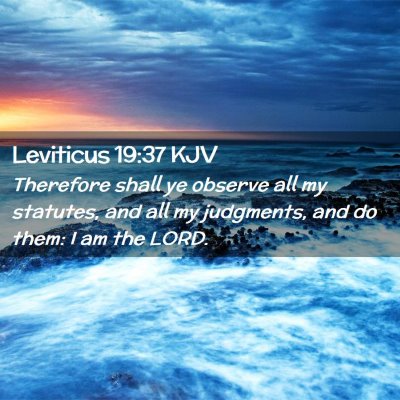 Picture 02 - Leviticus 19:37 KJV - Therefore shall ye observe all my statutes, and - Bible Verse Picture