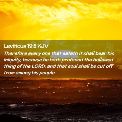 Picture 02 - Leviticus 19:8 KJV - Therefore every one that eateth it shall bear his - Bible Verse Picture