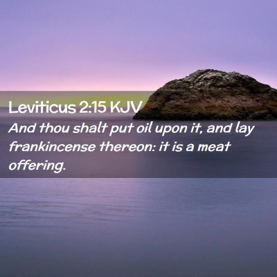Picture 02 - Leviticus 2:15 KJV - And thou shalt put oil upon it, and lay - Bible Verse Picture