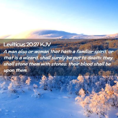 Picture 02 - Leviticus 20:27 KJV - A man also or woman that hath a familiar spirit, - Bible Verse Picture