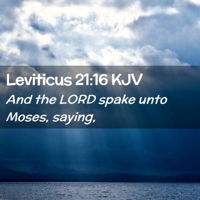 Picture 02 - Leviticus 21:16 KJV - And the LORD spake unto Moses, - Bible Verse Picture