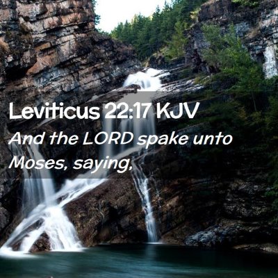 Picture 02 - Leviticus 22:17 KJV - And the LORD spake unto Moses, - Bible Verse Picture