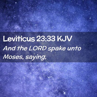 Picture 02 - Leviticus 23:33 KJV - And the LORD spake unto Moses, - Bible Verse Picture