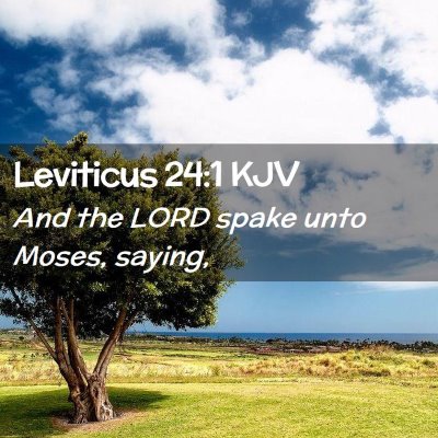 Picture 02 - Leviticus 24:1 KJV - And the LORD spake unto Moses, - Bible Verse Picture