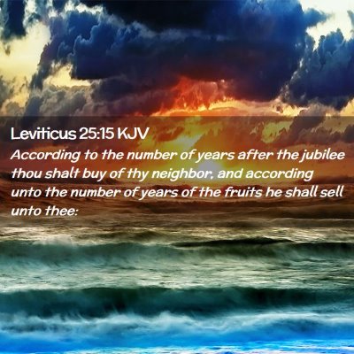 Picture 02 - Leviticus 25:15 KJV - According to the number of years after the - Bible Verse Picture